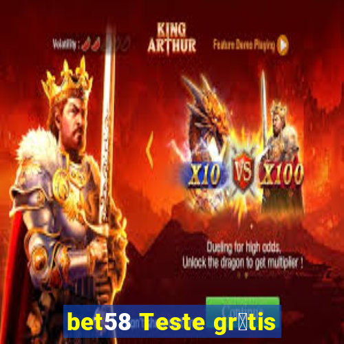 bet58 Teste gr谩tis